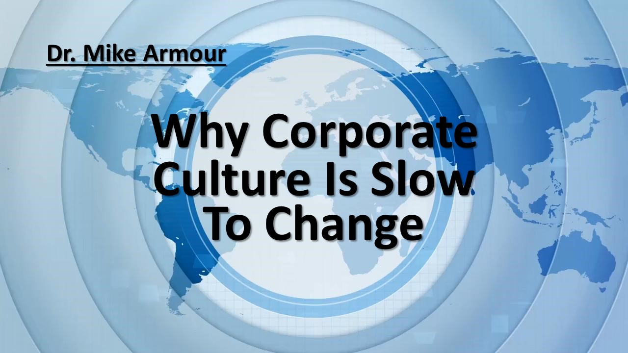 Why Corporate Culture is Slow to Change